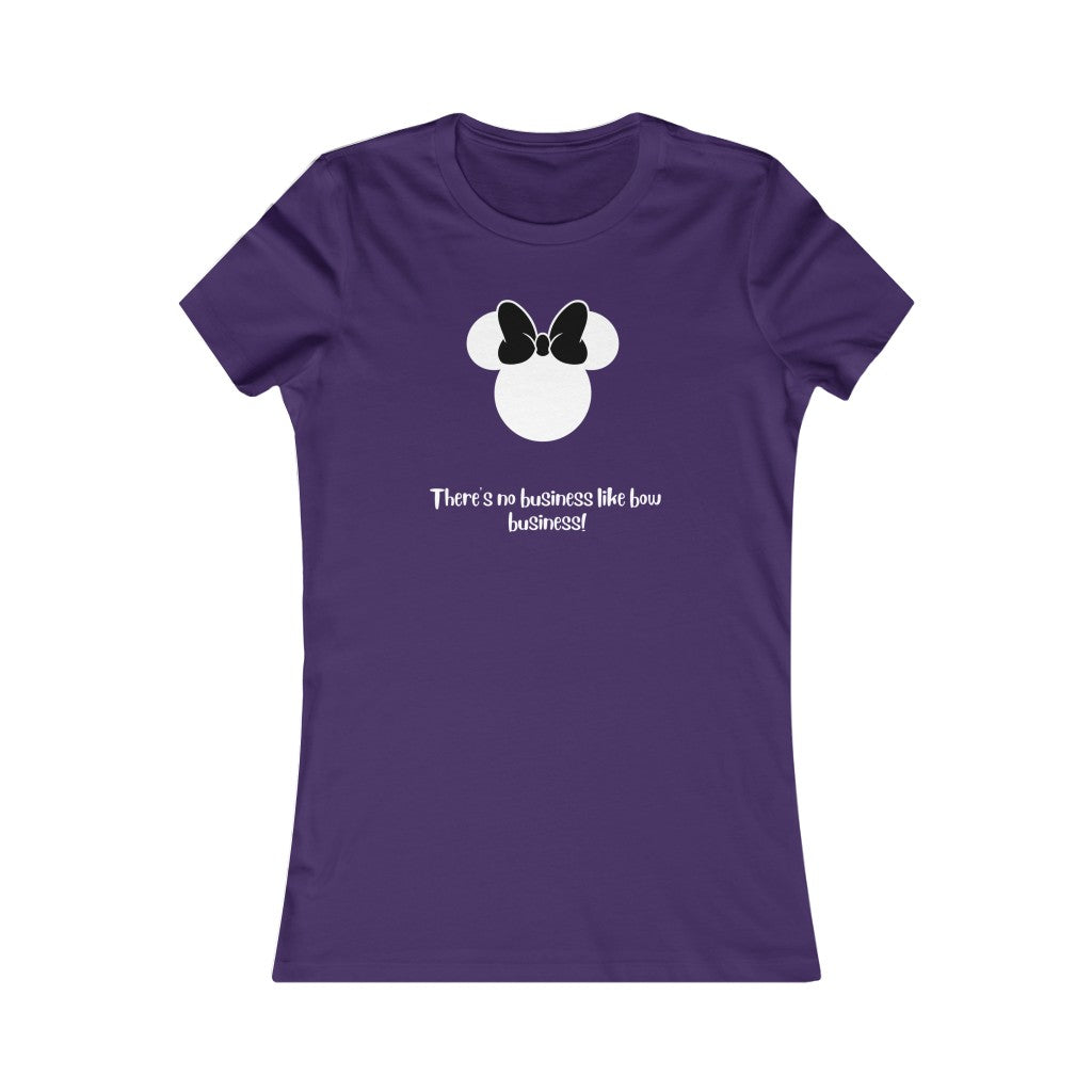 Bow Business!- Women's Favorite Tee