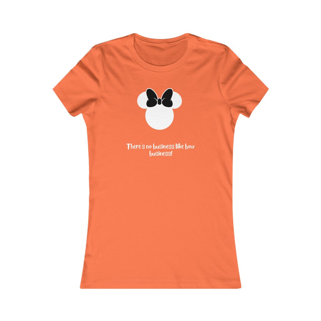 Bow Business!- Women's Favorite Tee