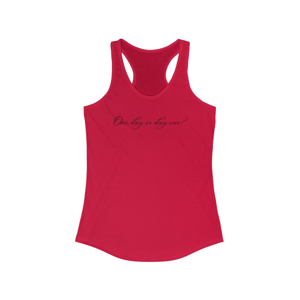One Day or Day One? Ideal Racerback Tank