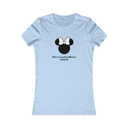 Bow Business!  Women's Favorite Tee