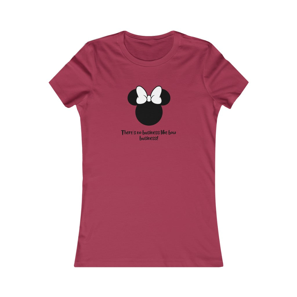 Bow Business!  Women's Favorite Tee